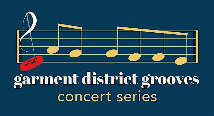 2025 Garment District Grooves - Free Lunchtime Concert Series