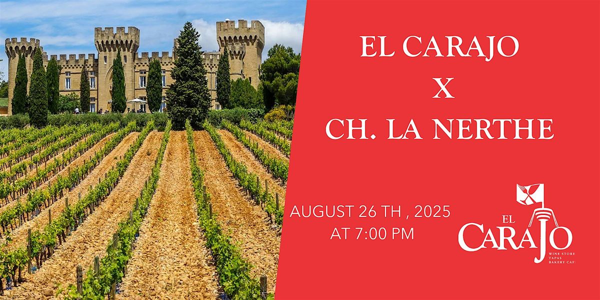El Carajo X Ch. La Nerthe Wine Dinner