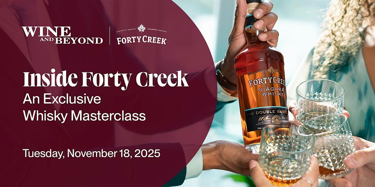 Inside Forty Creek: An Exclusive Whisky Masterclass - Calgary