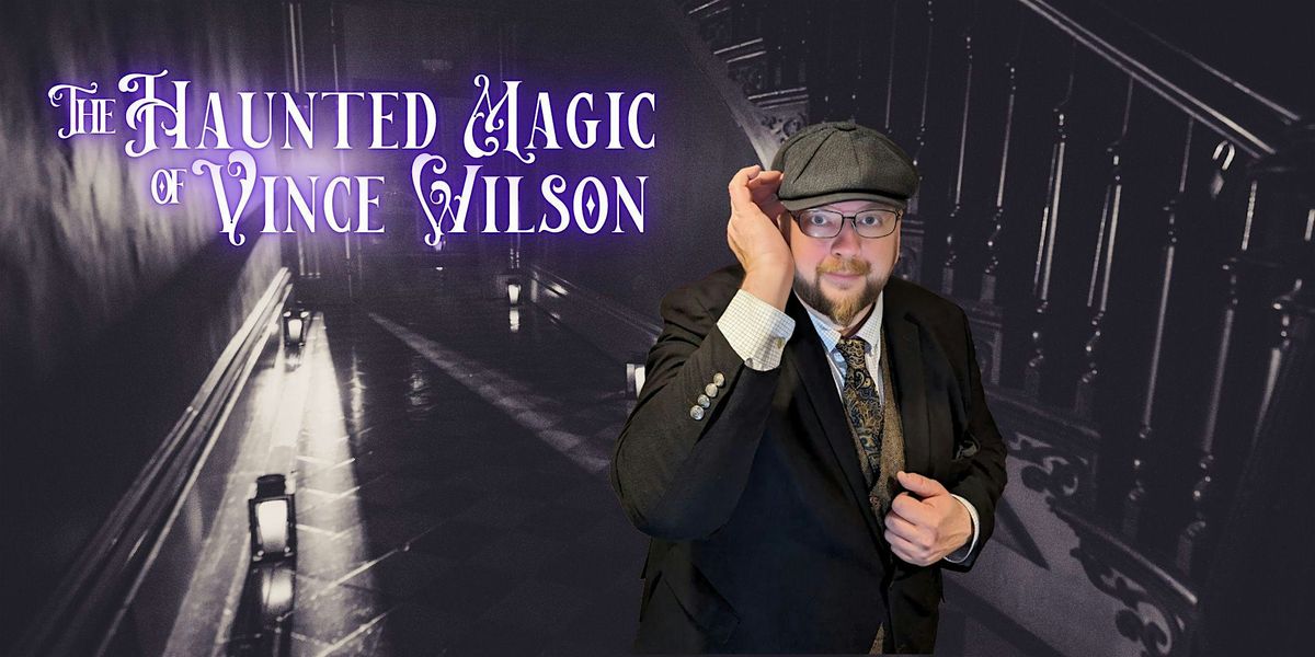 The Haunting Magic Of Vince Wilson