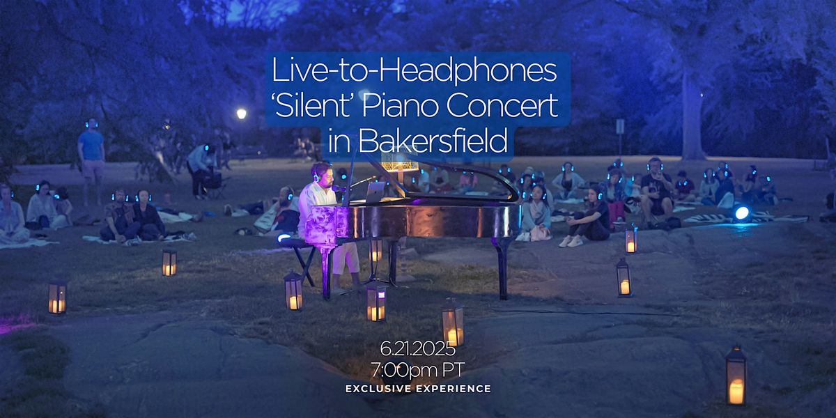 MindTravel June Live-to-Headphones 'Silent' Piano Concert in Bakersfield