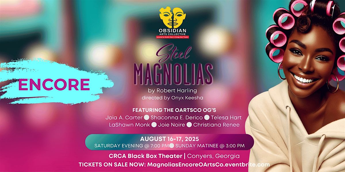 Steel Magnolias \u2014 Back By Popular Demand!
