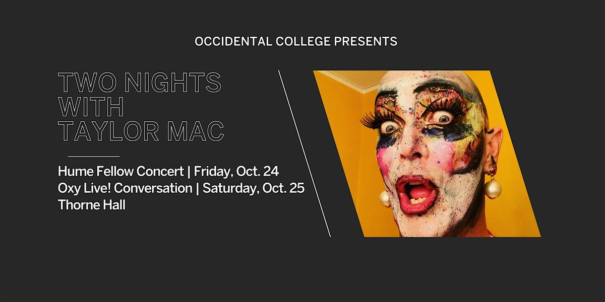 Two Nights with Taylor Mac | Night 2: Oxy Live! Conversation 10\/25