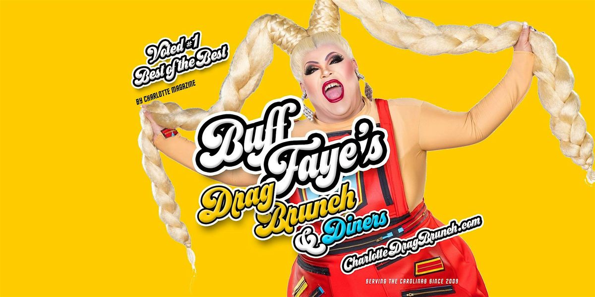 Buff Faye\u2019s Drag Brunch : VOTED #1 BEST OF CHARLOTTE