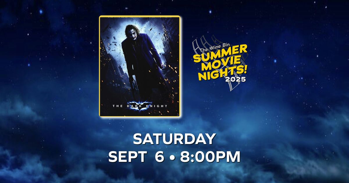 Summer Movie Nights at The Wine Bin - The Dark Knight
