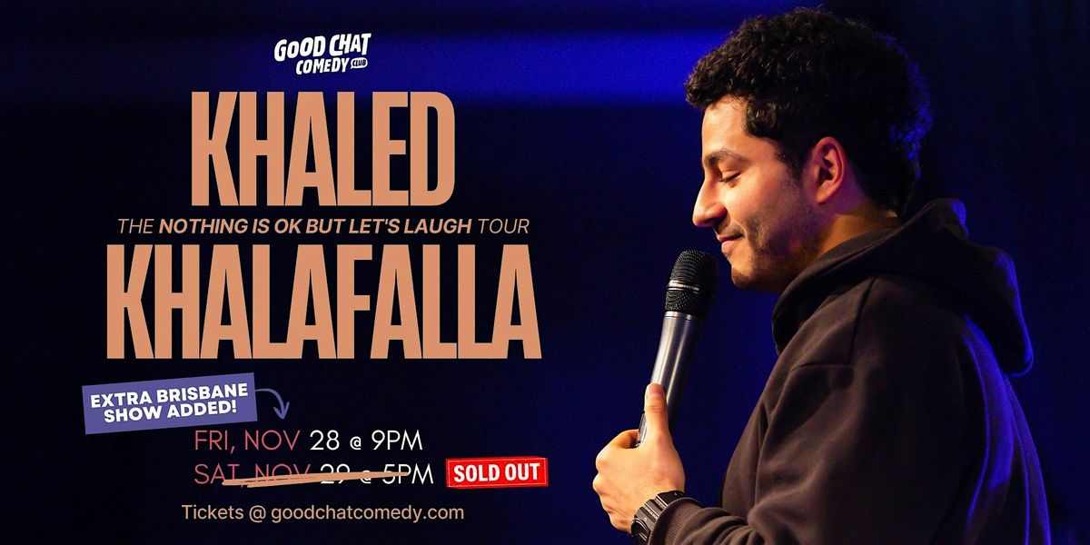 Khaled Khalafalla | The Nothing Is Ok But Let's Laugh Tour [EXTRA SHOW!]