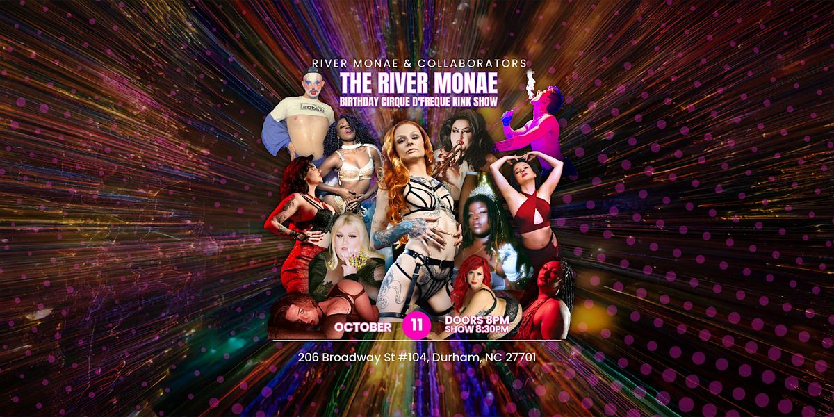 River Monae and Collaborators Present: The Cirque d'Freaque Kink Show