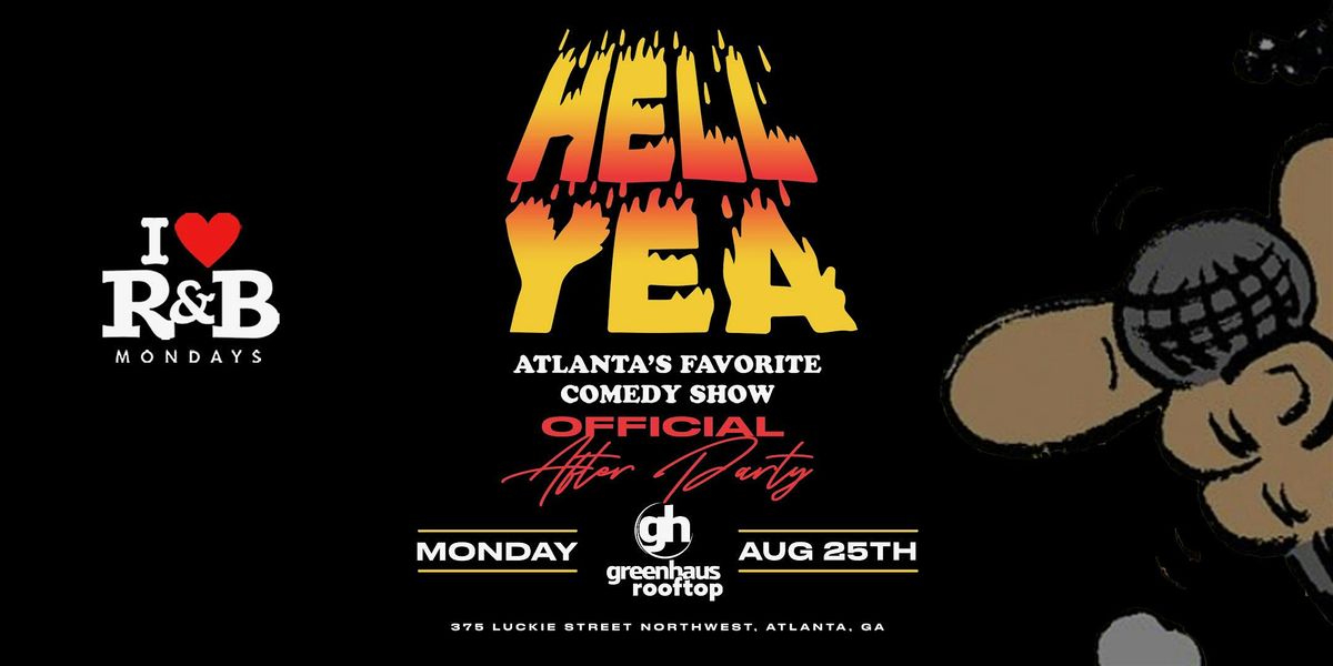 HELL YEA! COMEDY SHOW AFTERPARTY | I Love R&B Mondays GreenHaus rooftop