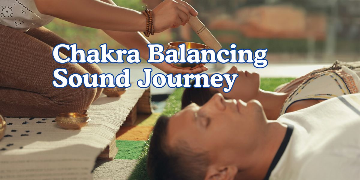 Chakra Balancing Sound Journey