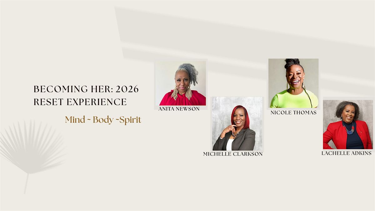 BECOMING HER: 2026 RESET EXPERIENCE