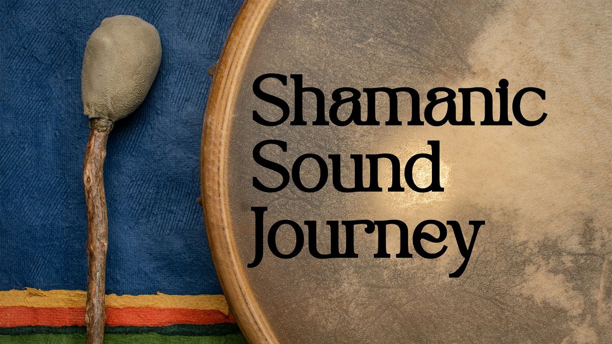 Shamanic Sound Journey