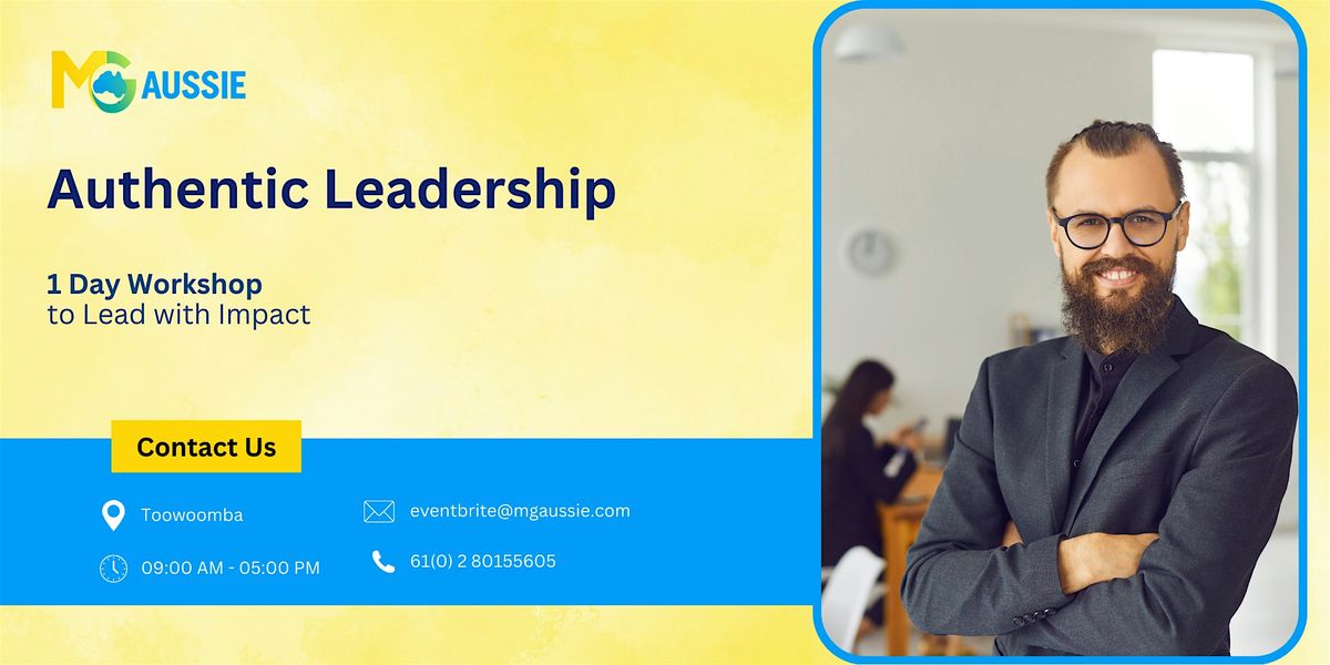 Authentic Leadership: 1 Day Workshop to Lead with Impact in Toowoomba