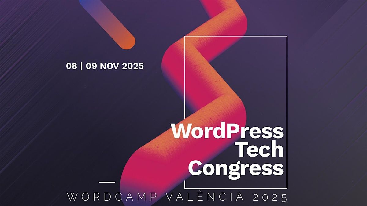 WordPress Tech Congress. WordCamp Valencia 2025