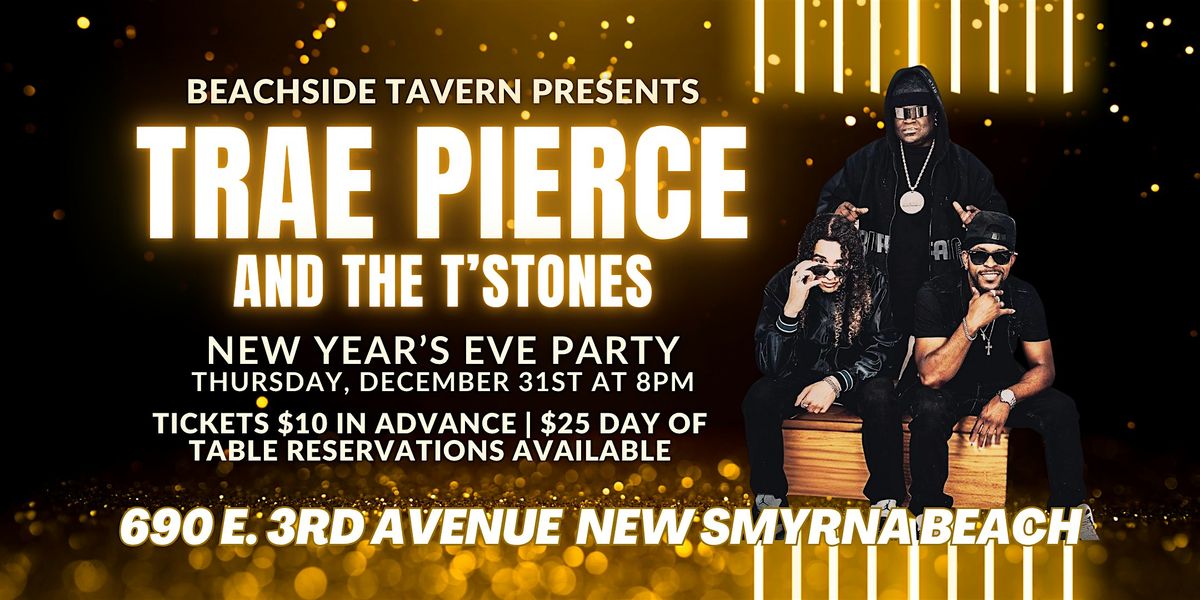 NEW YEAR'S EVE PARTY with Trae Pierce and the T'Stones!!