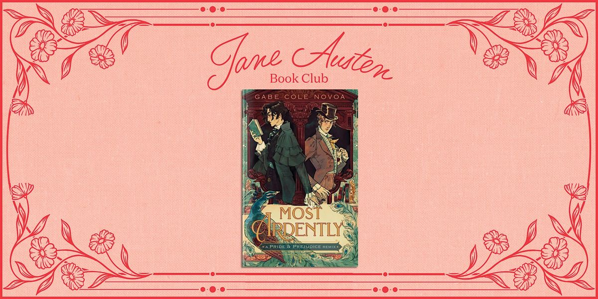 Jane Austen Book Club: Most Ardently by Gabe Cole Novoa