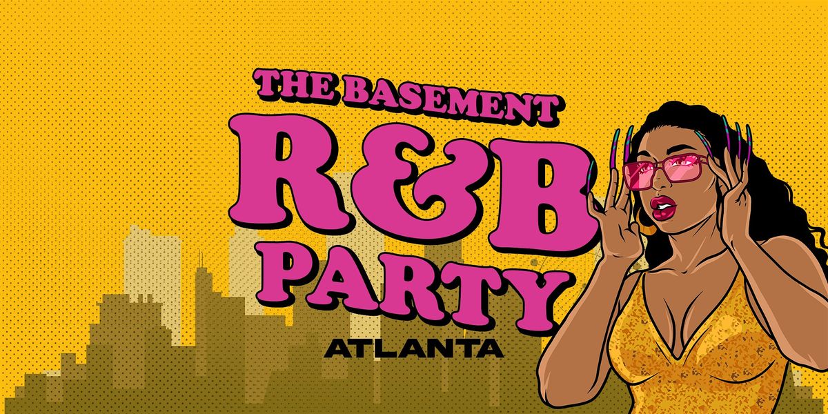 The Basement 90's\/00's RNB Party | ATLANTA