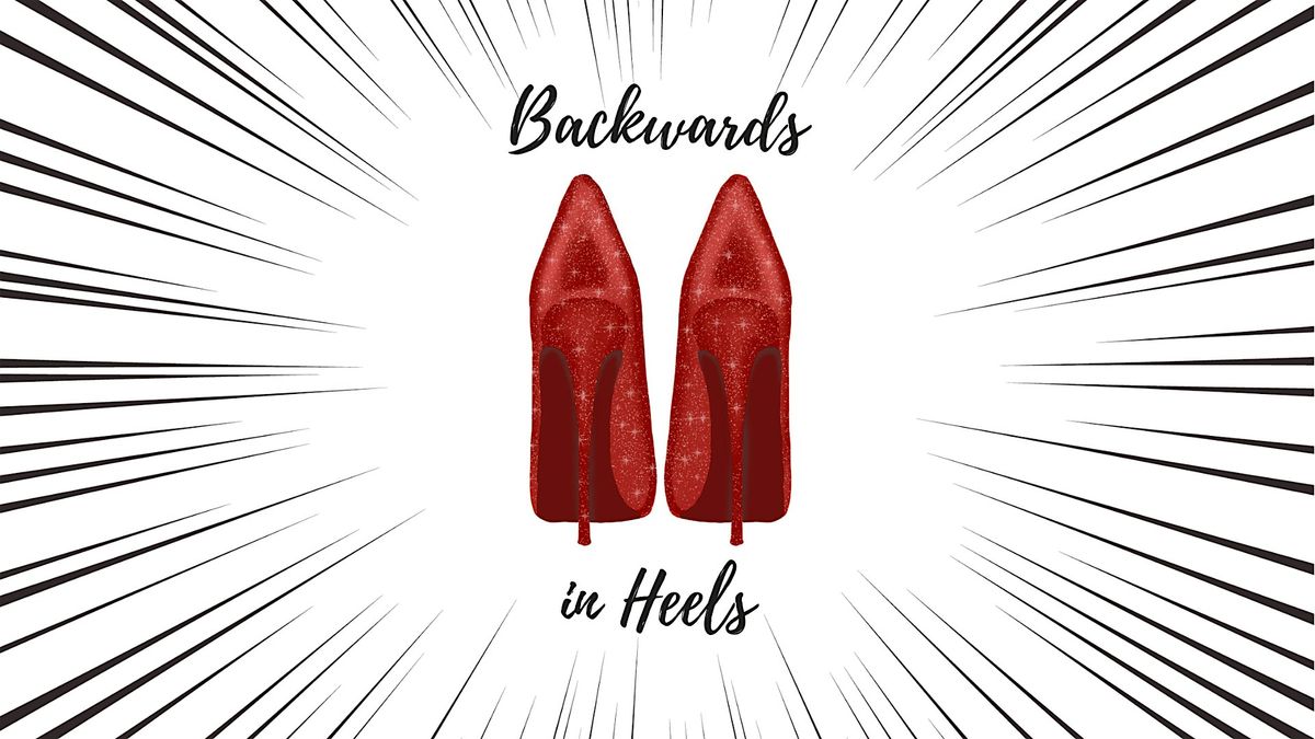 Backwards in Heels