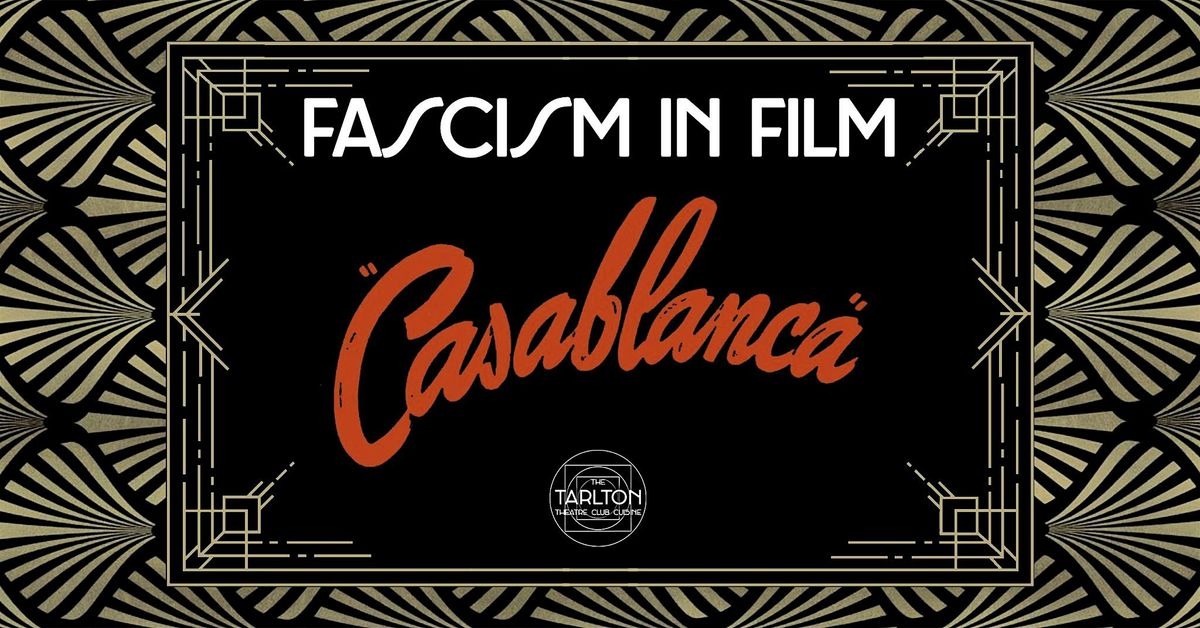 Fascism In Film: Casablanca (1942) | The Tarlton Theatre