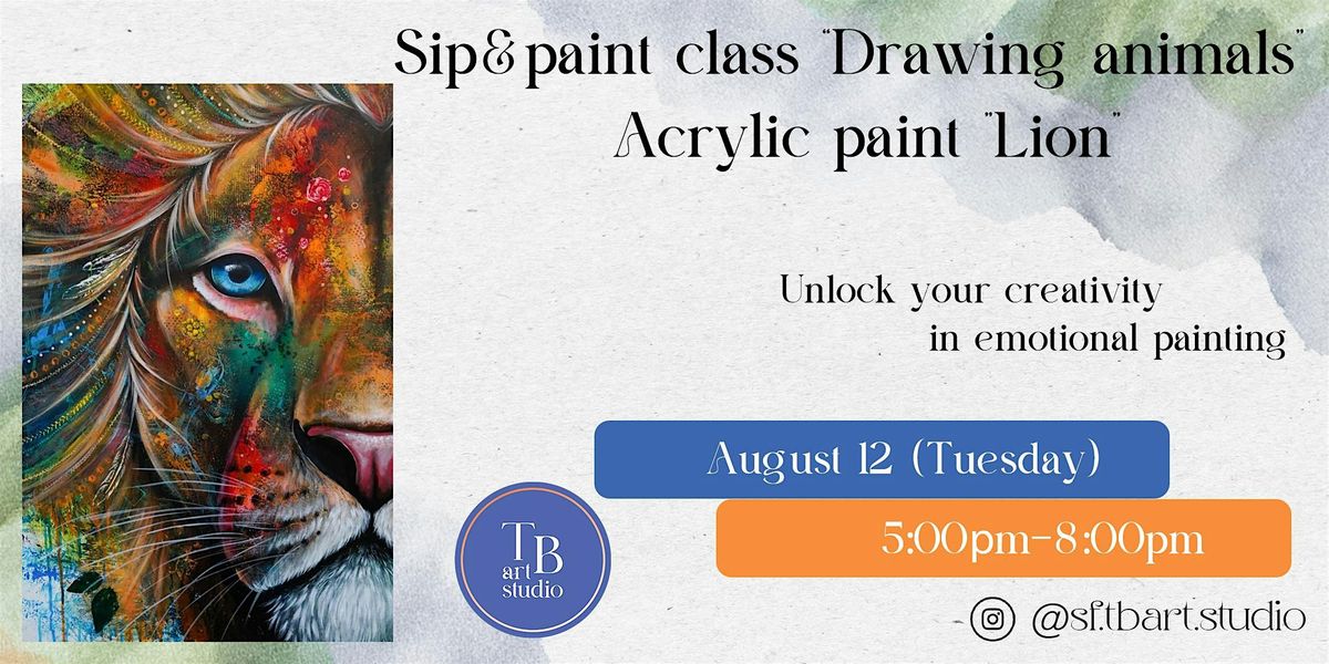 Animal Art Evenings \u2013 Weekly Sip & Paint Classes - "Lion" Mix media
