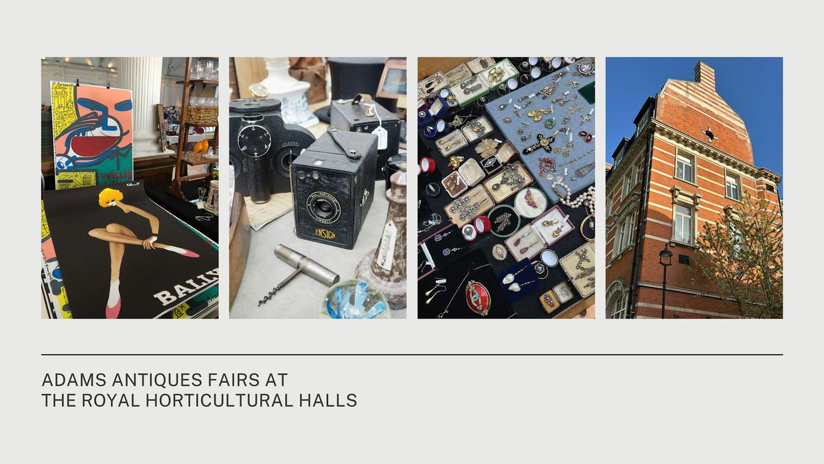 Adams Antiques Fairs at The Royal Horticultural Halls May 2026