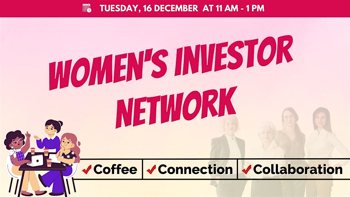 Women's Investor Network:Coffee,Connection, & Collaboration Meetup in LEEDS