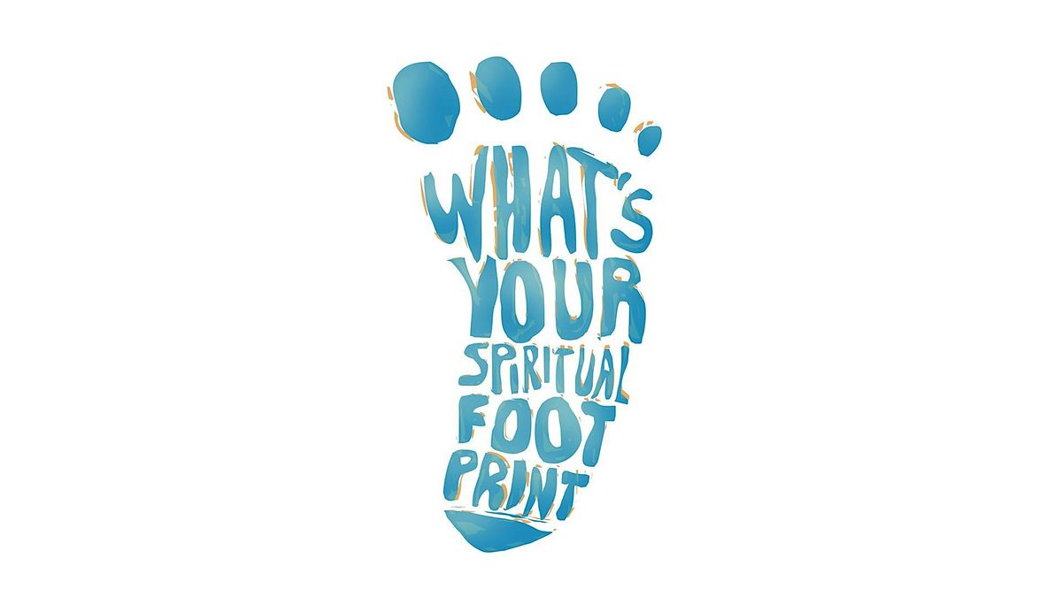 What's Your Spiritual Footprint? (Free Event)