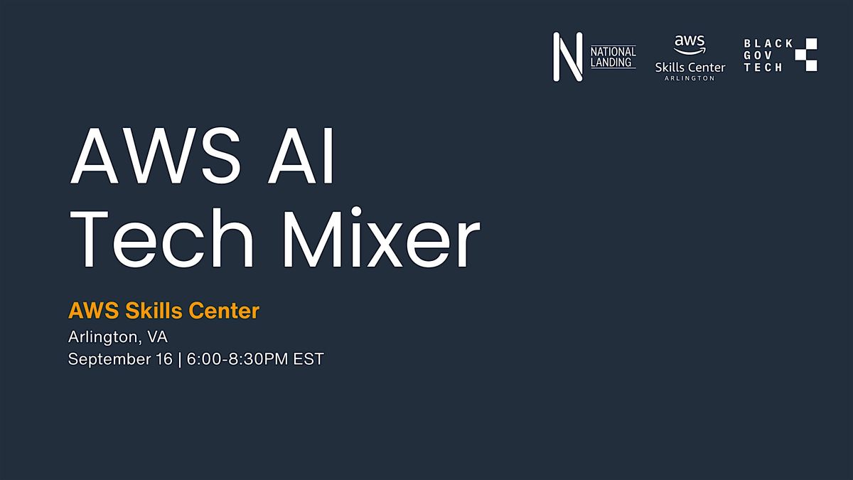 Black Gov Tech | AWS AI Tech Mixer @ Amazon Skills Center - Come Join Us!!