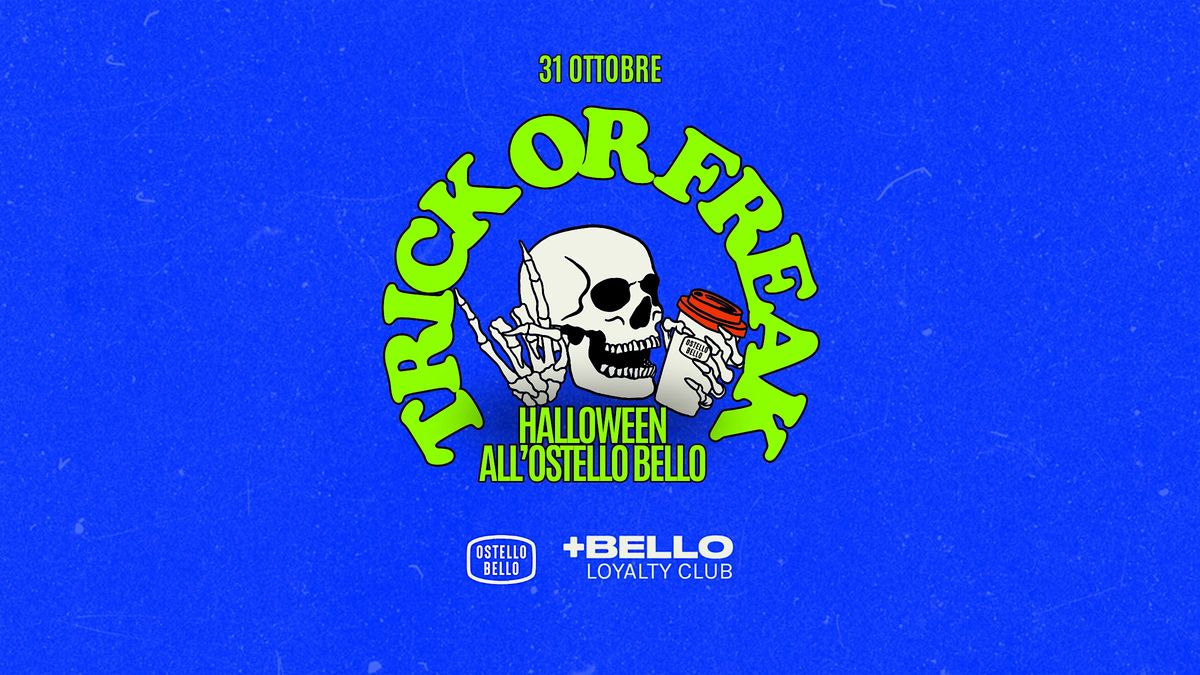 TRICK OR FREAK \u2022 Halloween Night \u2022 Ostello Bello Milano Centrale