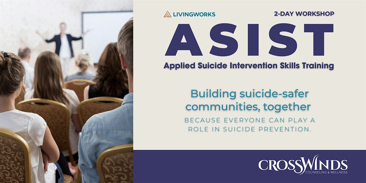 Applied Suicide Intervention Skills Training (ASIST)