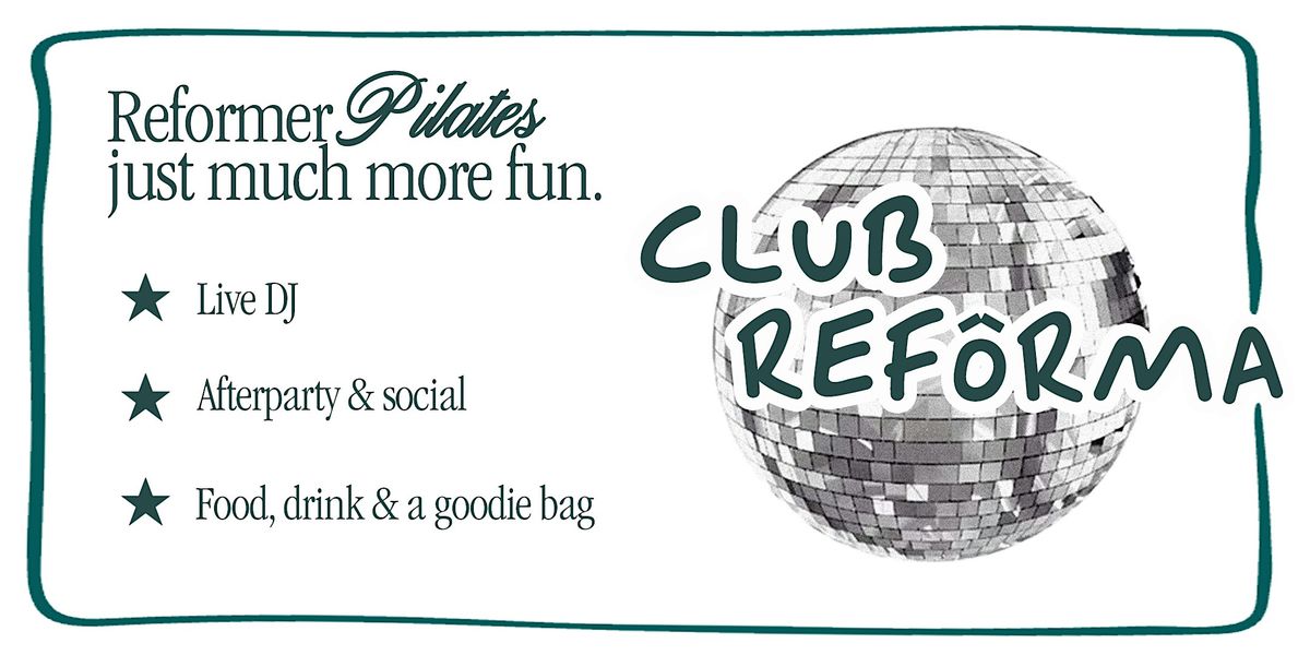 Club Reforma | Friday Night Reformer Pilates, Social & DJ