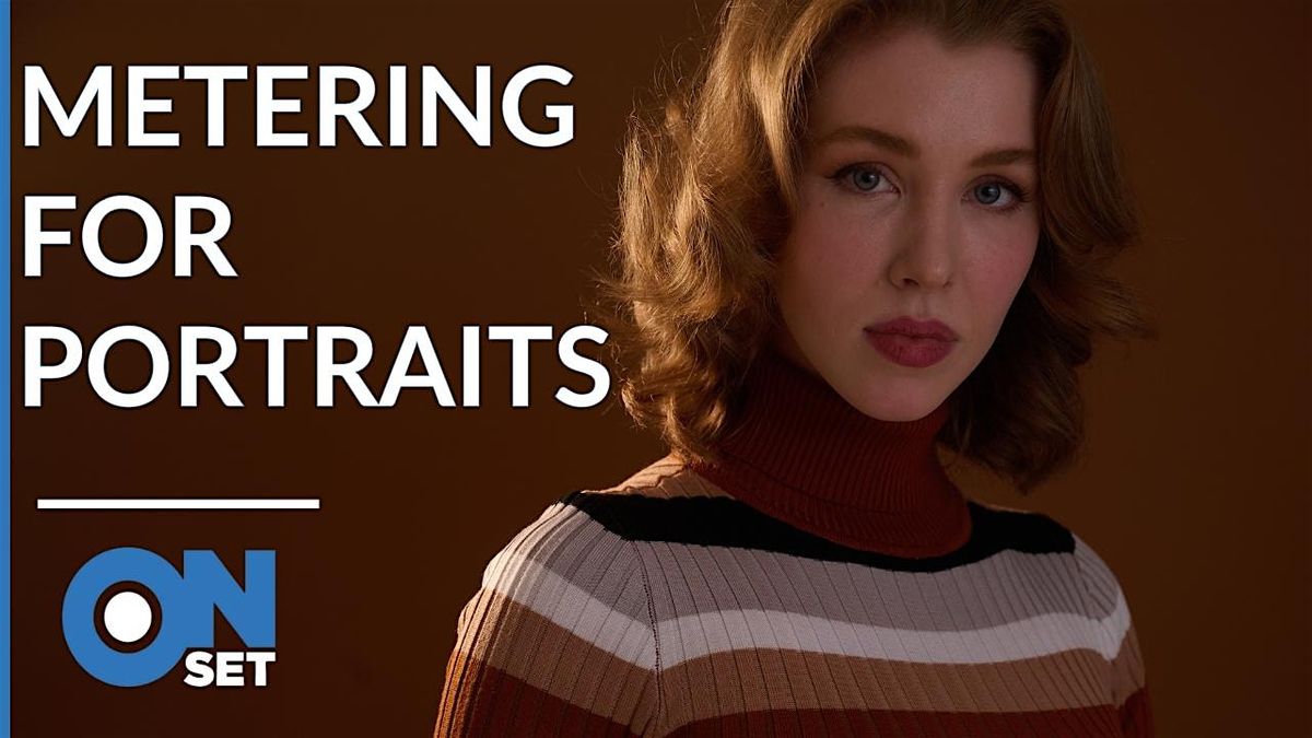 OnSet with Daniel Norton: Metering for Skin Tone