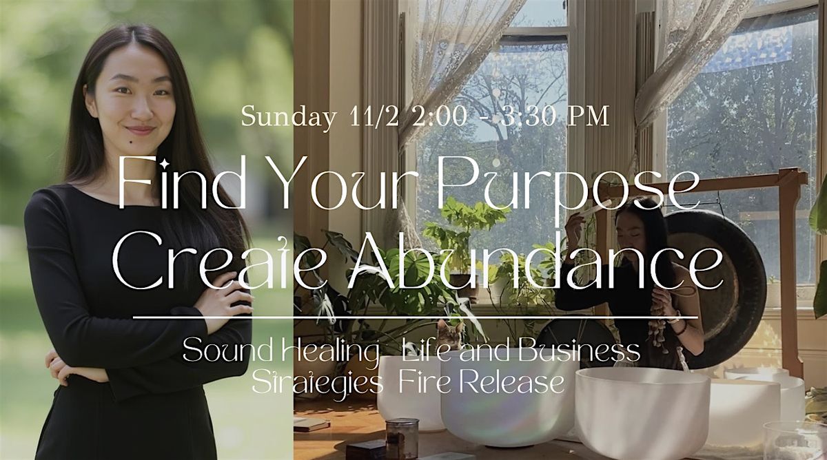 Find Your Purpose. Create Abundance