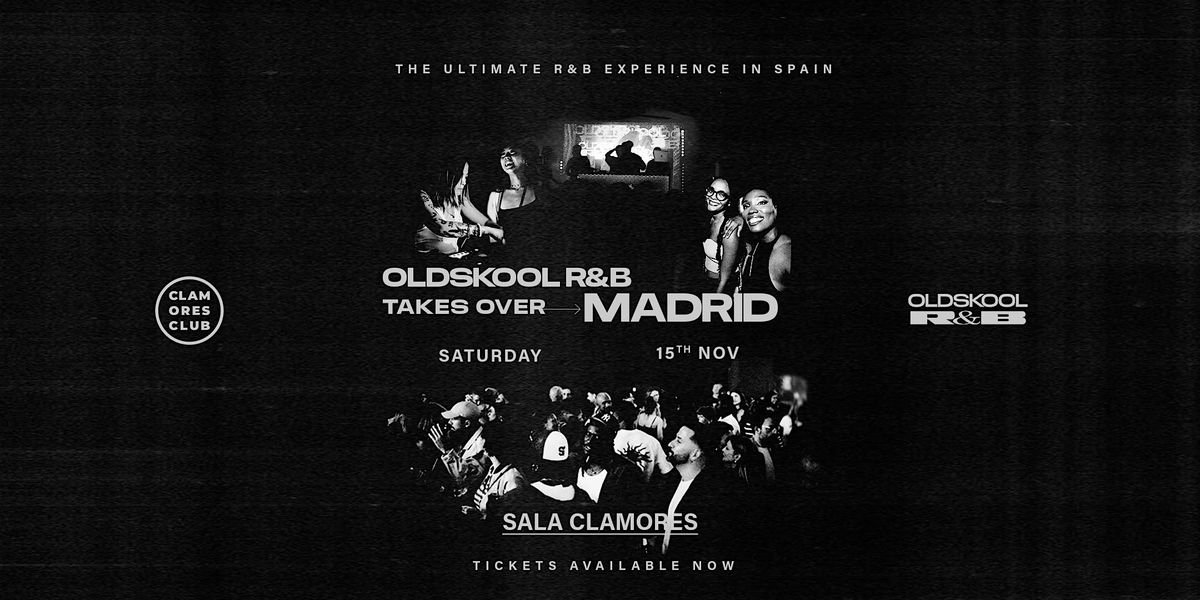 OLDSKOOL R&B in MADRID - 15th Nov