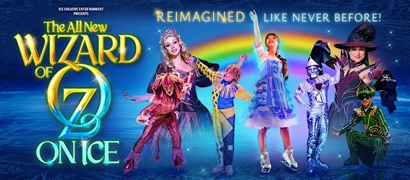 The ALL NEW Wizard of Oz On Ice