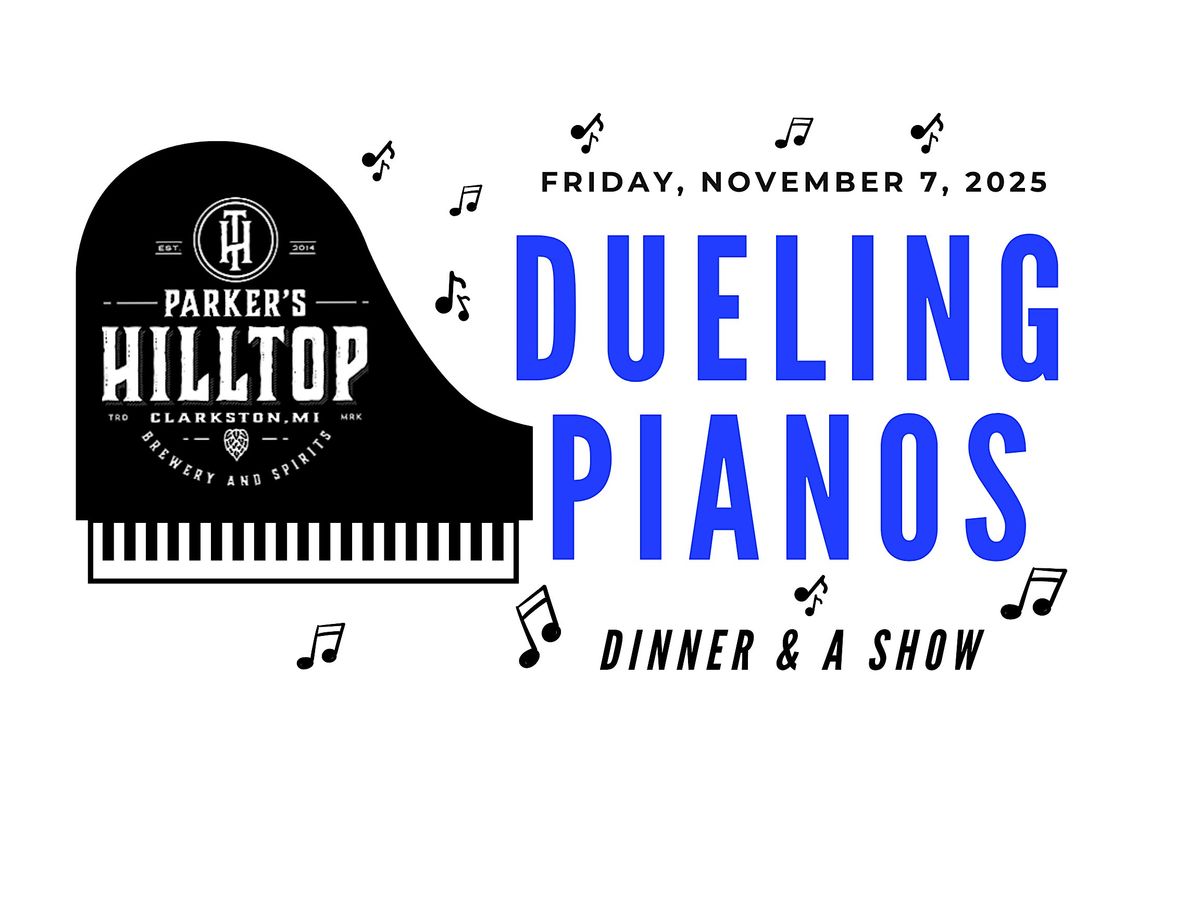 "DUELING PIANOS" DINNER & A SHOW