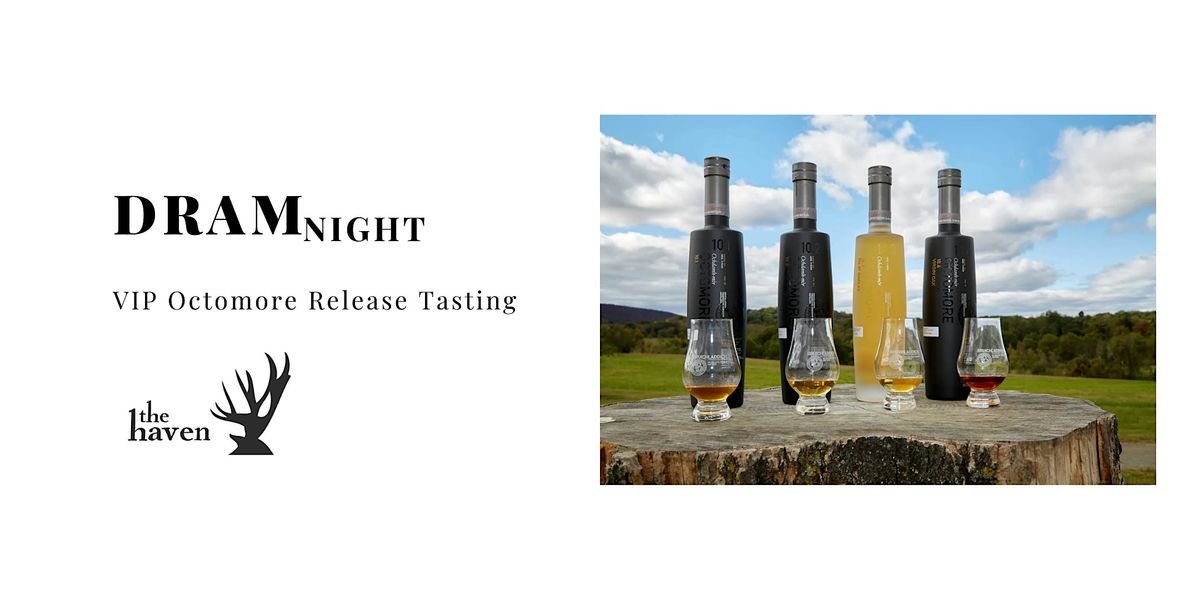 DRAMnight: VIP Octomore Release Tasting
