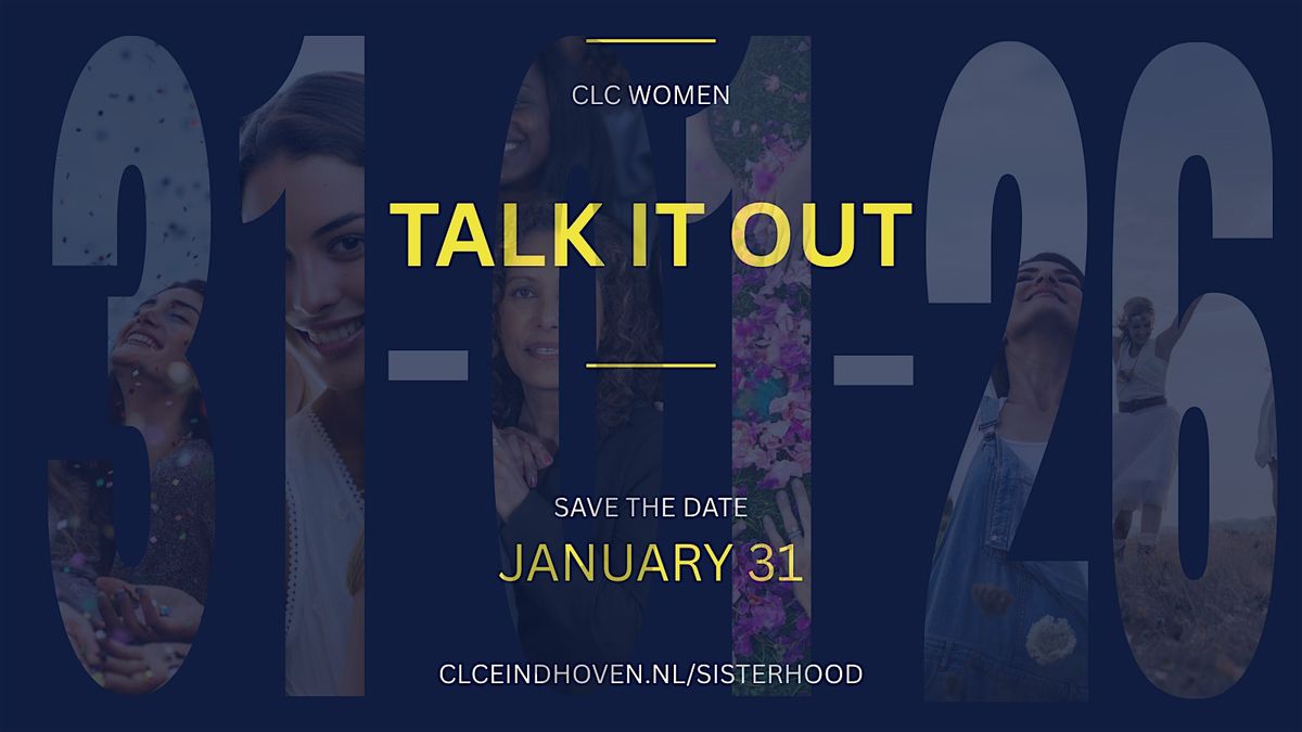 TALK IT OUT - CLC SISTERHOOD EINDHOVEN