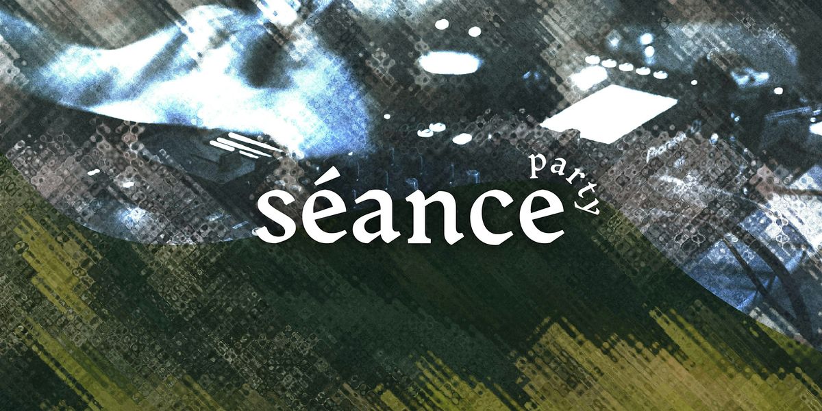 Seance Party