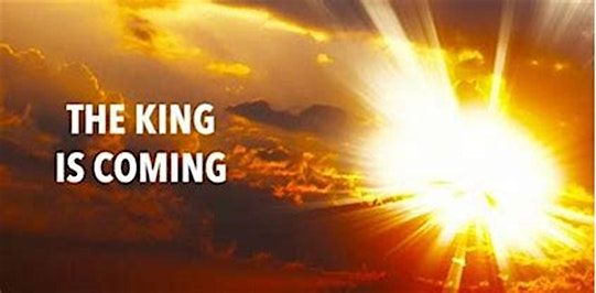 The King is Coming!