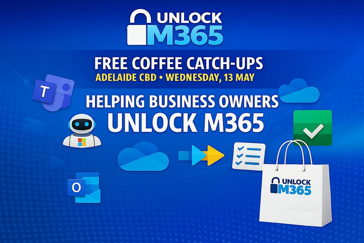 Helping Adelaide Businesses Unlock M365 - Free One Hour Coffee Catch ups