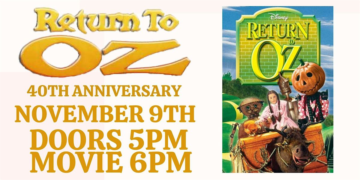 RETURN TO OZ 40TH ANNIVERSARY