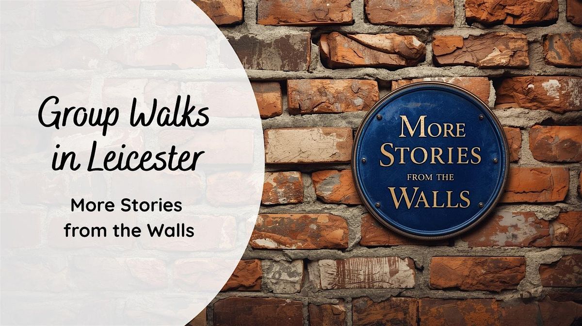 Group Walk: More Stories from the Walls