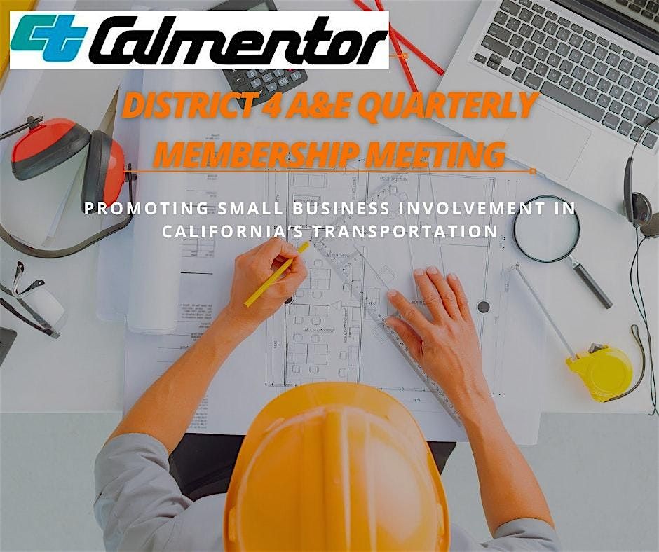 Caltrans District 4 A&E Calmentor Membership Quarterly Meeting