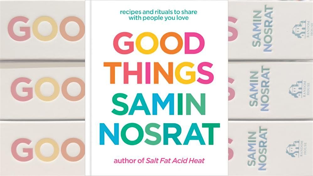 Cook the Book! \u2013 \u201cGood Things\u201d by Samin Nosrat