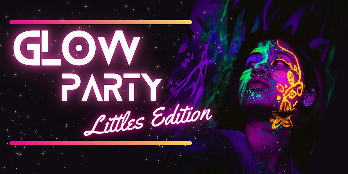 EPIC GLOW PARTY \u2014 LITTLES EDITION!