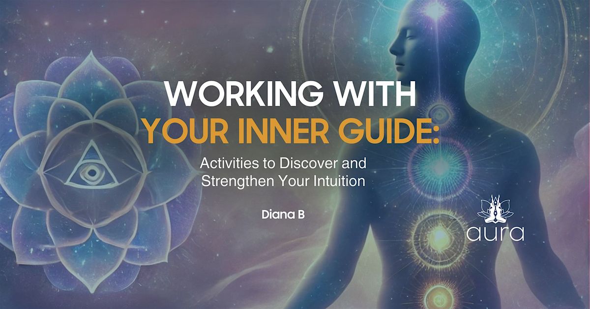 Working with Your Inner Guide | Aura Holistic & Metaphysical Wellness ...
