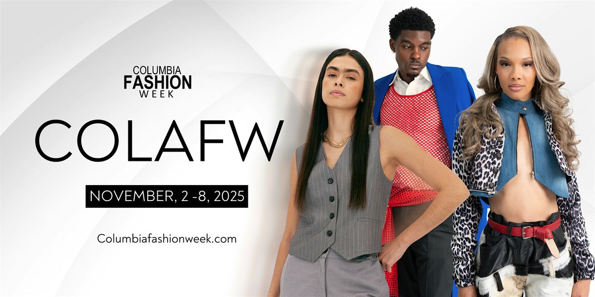 COLUMBIA FASHION WEEK | November 2-8, 2025