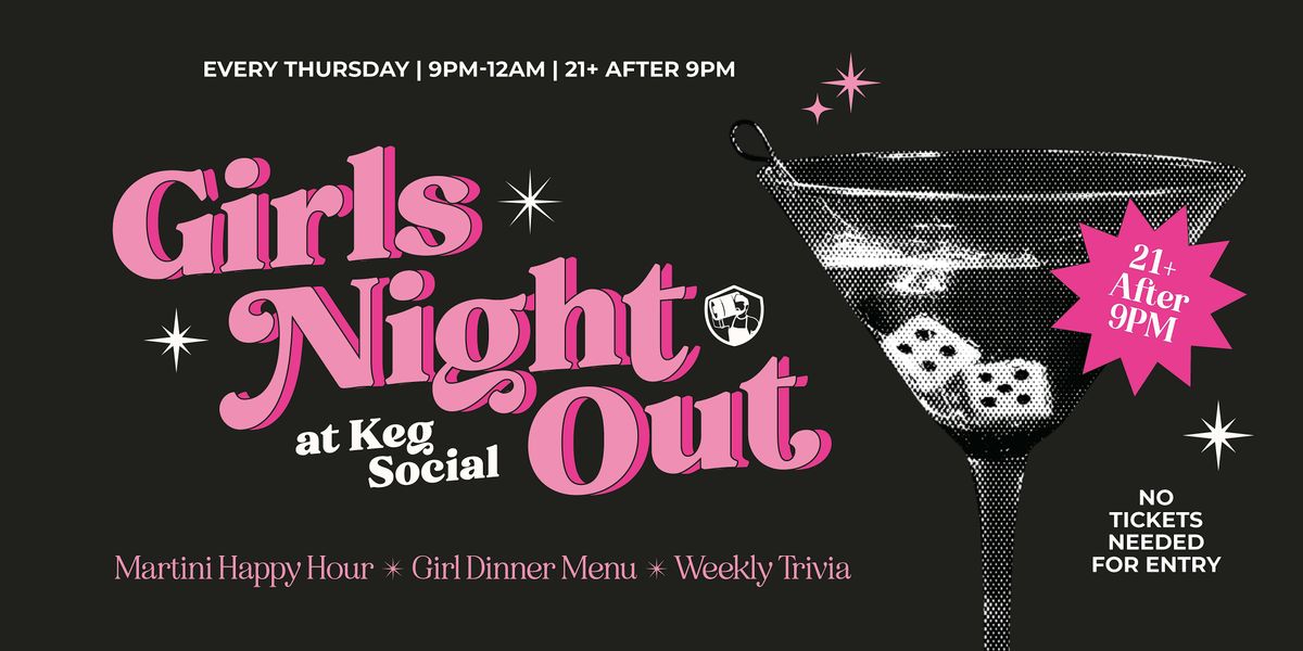 Girls Night Out at Keg Social | Martini Happy Hour & Girl Dinner