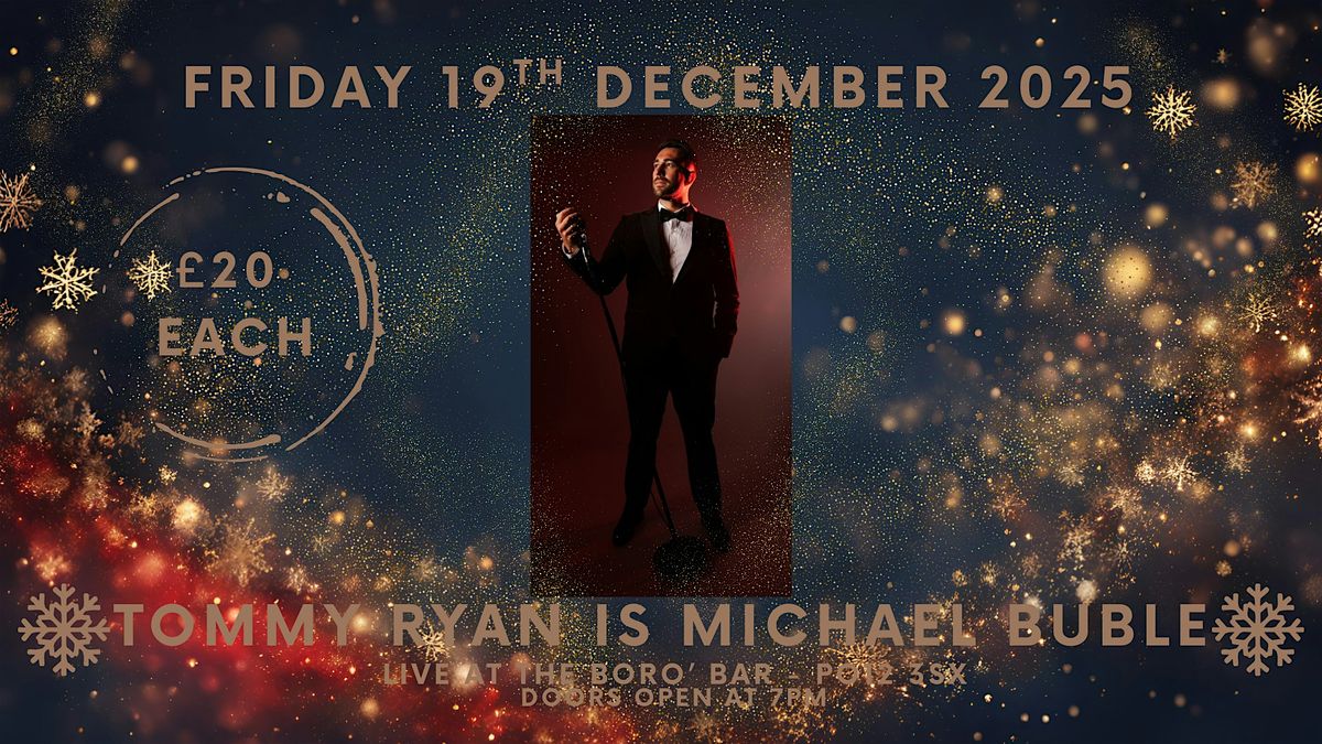 TOMMY RYAN as MICHAEL BUBLE - LIVE ON FRIDAY 19TH DECEMBER 2025
