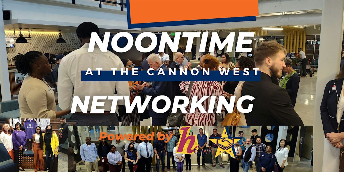 HTown Handshakes Noontime Networking: Business, Sales & Entrepreneur